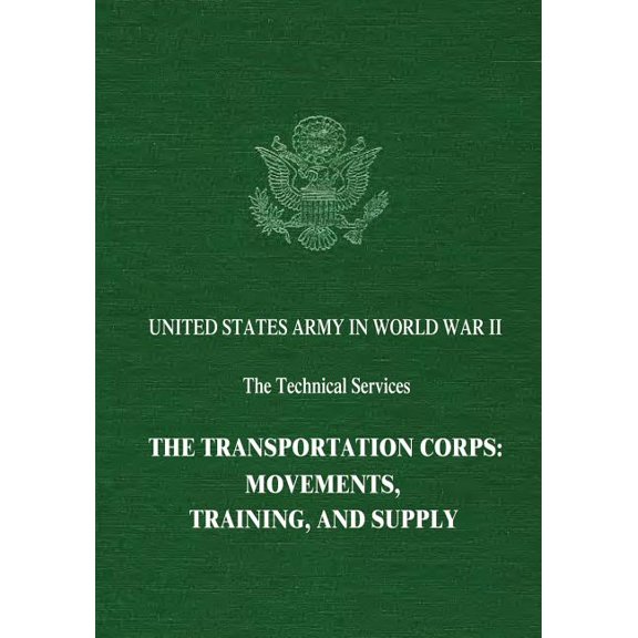 United States Army in World War II: The Technical Services: The Transportation Corps (Paperback)