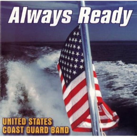 United States Coast Guard Band - Always Ready - Music & Performance - CD