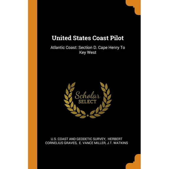 United States Coast Pilot : Atlantic Coast: Section D. Cape Henry to Key West (Paperback)