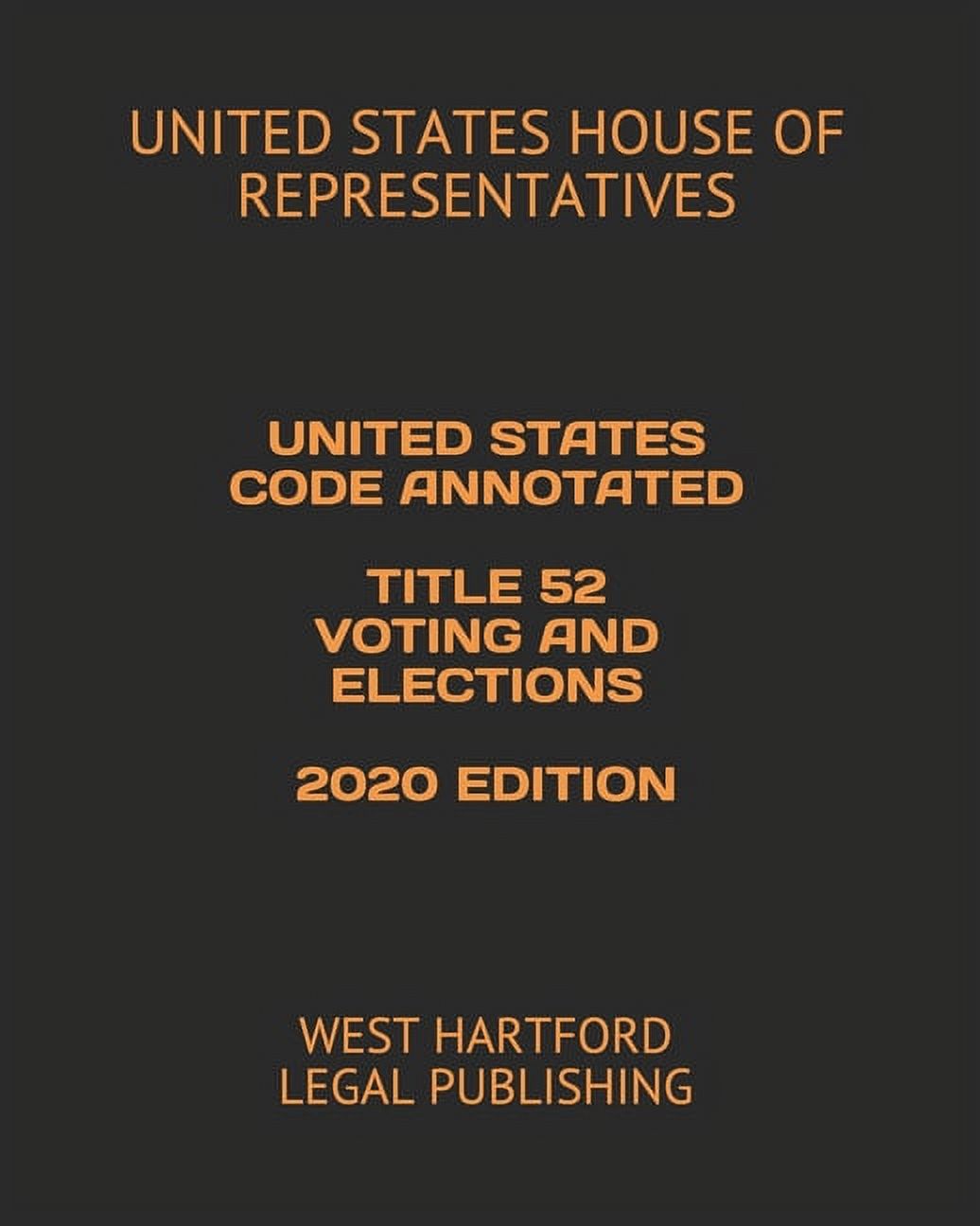 United States Code Annotated Title 52 Voting and Elections 2020 Edition
