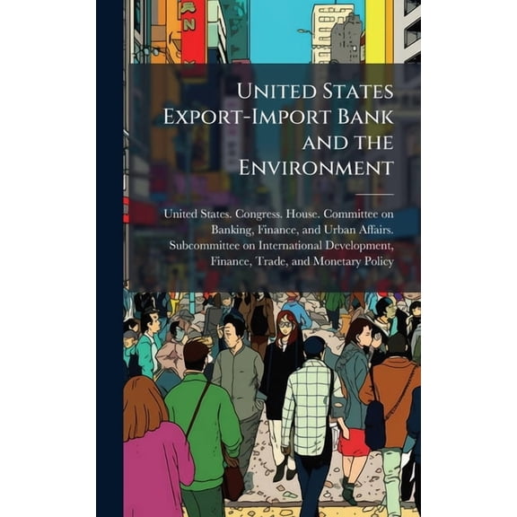 United States Export-Import Bank and the Environment, (Hardcover)