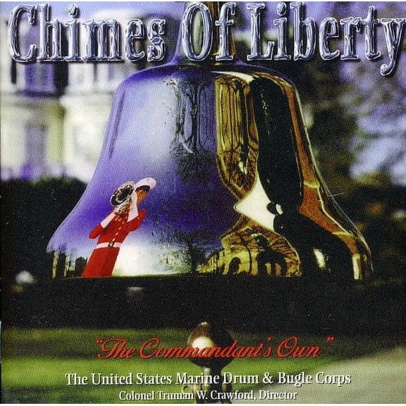 United States Marine Drum & Bugle Corps - Chimes of Liberty - Music & Performance - CD