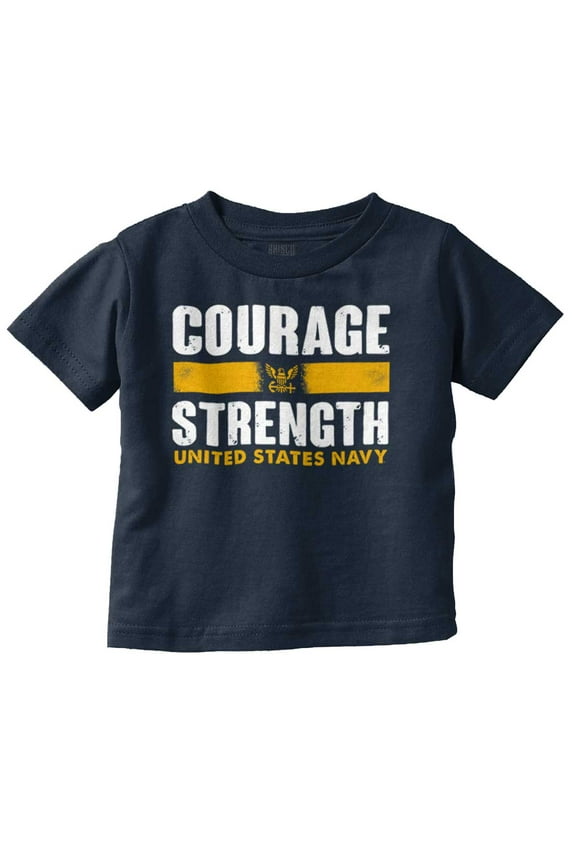United States Navy Courage Strength Toddler Boy Girl T Shirt Infant Toddler Brisco Brands 5T