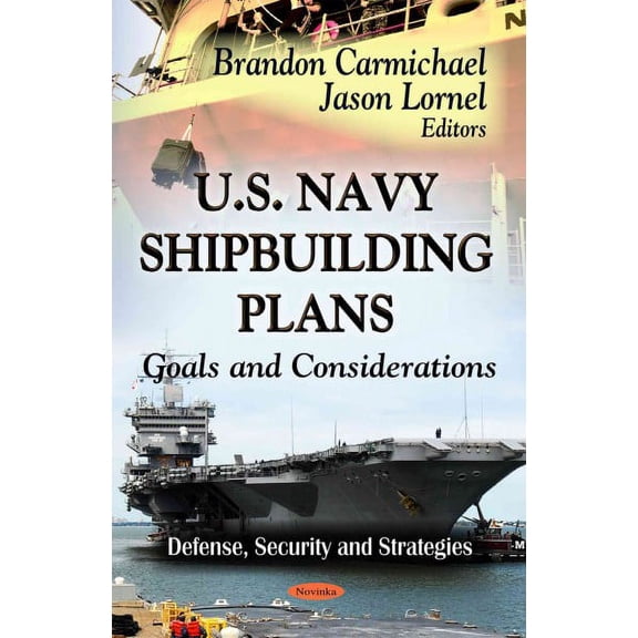 United States Navy Shipbuilding Plans : Goals and Considerations
