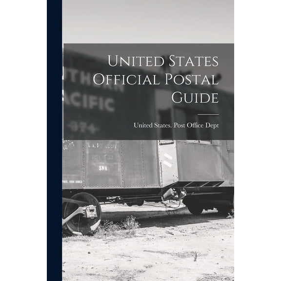 United States Official Postal Guide (Paperback) by United States Post Office Dept (Creator)