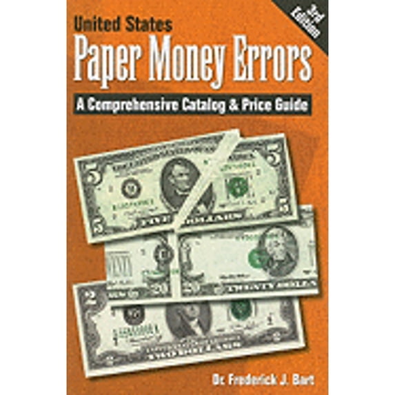 Pre-Owned United States Paper Money Errors: A Comprehensive Catalog & Price Guide (Paperback) 0896897141 9780896897144