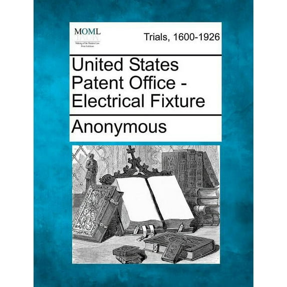 United States Patent Office - Electrical Fixture (Paperback)