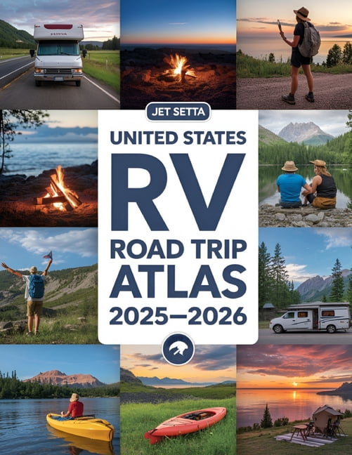 United States RV Road Trip Atlas 2025-2026: Complete Guide with ...