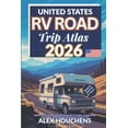 thumbnail image 1 of United States RV Road Trip Atlas 2026: Explore Scenic Byways, Untamed Routes with Directions, Campgrounds, Adventures, N, (Paperback), 1 of 1