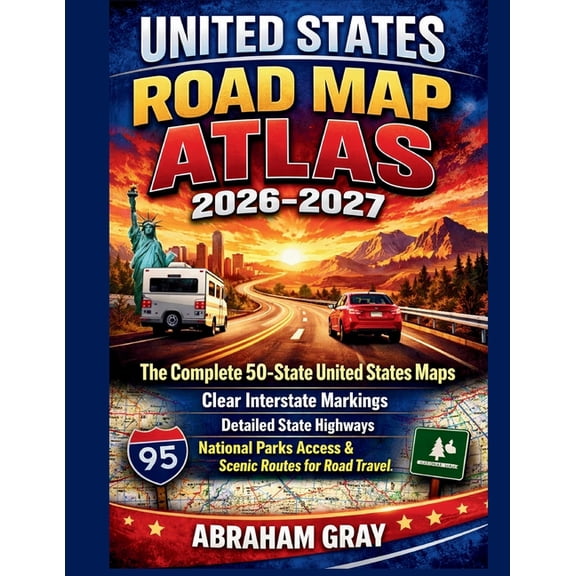 United States Road Map Atlas 2026-2027: The complete 50 states United States Map- Clear interstate Markings, Detailed St, (Paperback)