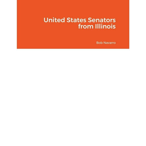 United States Senators from Illinois (Paperback)