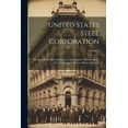 thumbnail image 1 of United States Steel Corporation [microform]: Hearings Before the Committee on Investigation of United States Steel Corporation. House of Representatives; Volume 5 (Paperback), 1 of 1