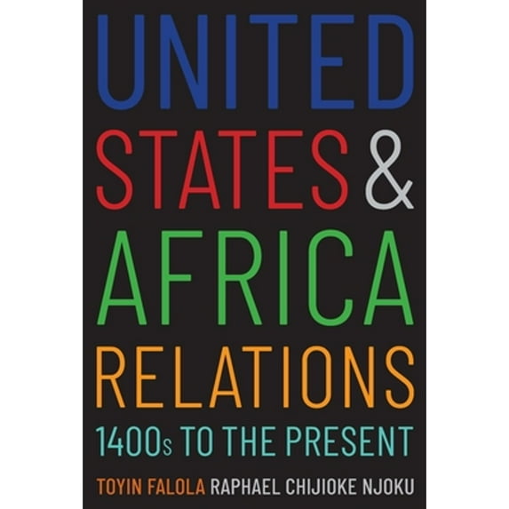 Pre-Owned United States and Africa Relations, 1400s to the Present, 9780300234831, 030023483X, Paperback,