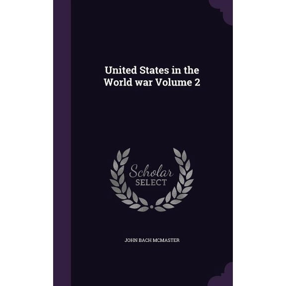 United States in the World war Volume 2 (Hardcover)