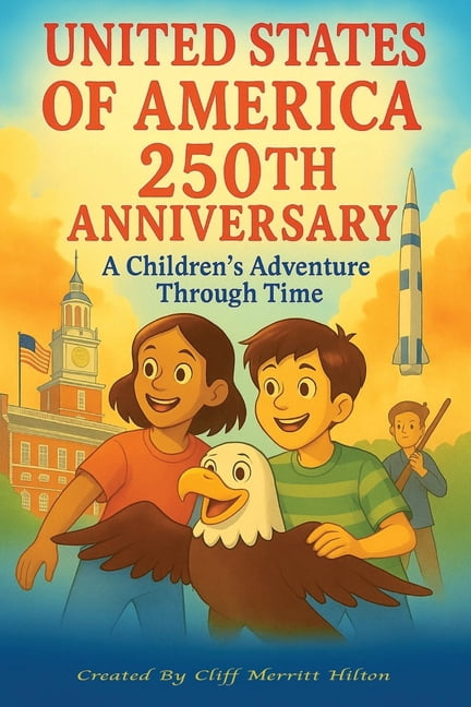 United States of America 250th Anniversary A Children's Adventure Through Time: 2.A Funny, Inspiring Journey Through the, (Paperback)