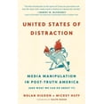 thumbnail image 1 of Pre-Owned United States of Distraction: Media Manipulation in Post-Truth America (and What We Can Do about It) (Paperback) 0872867676 9780872867673, 1 of 1