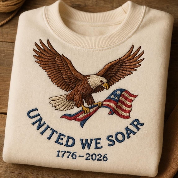 United We Soar Embroidered Sweatshirt, US 250th Anniversary Hoodie, Patriotic Eagle Flag Shirt, American Freedom Gift