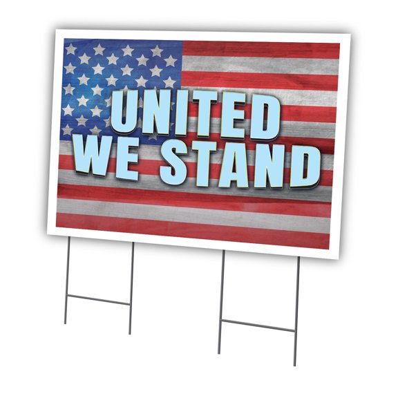 United We Stand 24" X 36" Yard Sign & Stake | Advertise Your Business | Stake Included Image On Front Only | Made in The USA
