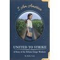 thumbnail image 1 of United to Strike: A Story of the Delano Grape Workers, (Paperback), 1 of 1
