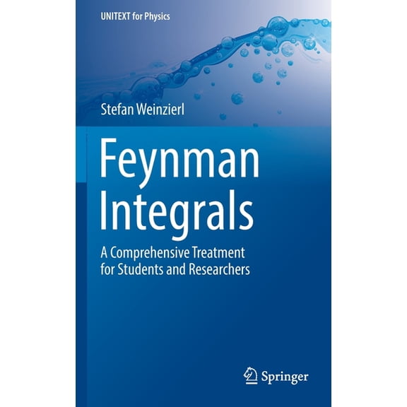 Unitext for Physics Feynman Integrals: A Comprehensive Treatment for Students and Researchers, (Hardcover)