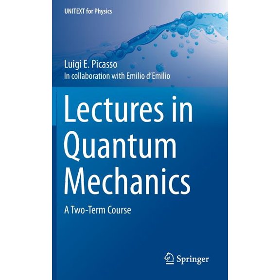 Unitext for Physics Lectures in Quantum Mechanics: A Two-Term Course, (Hardcover)