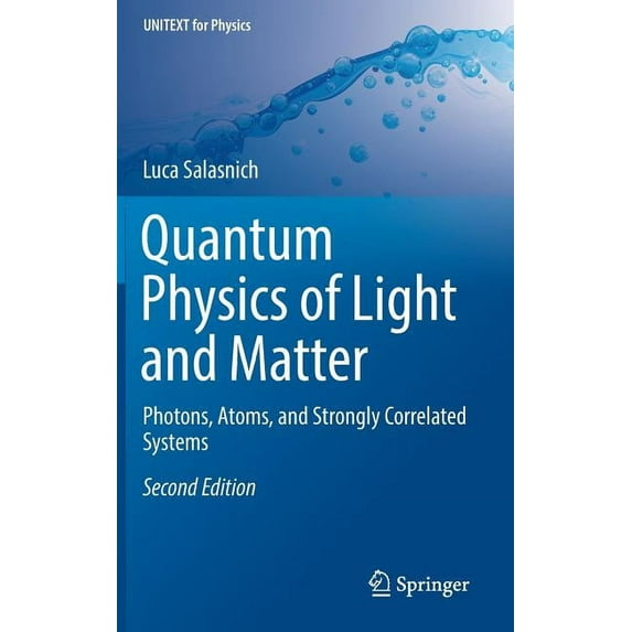 Unitext for Physics: Quantum Physics of Light and Matter: Photons, Atoms, and Strongly Correlated Systems (Hardcover)