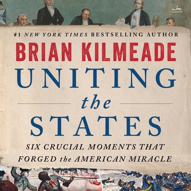 Uniting the States: Six Crucial Moments That Forged the American Miracle, (Audiobook)