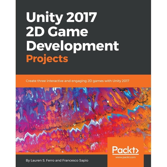Unity 2017 2D Game Development Projects (Paperback)