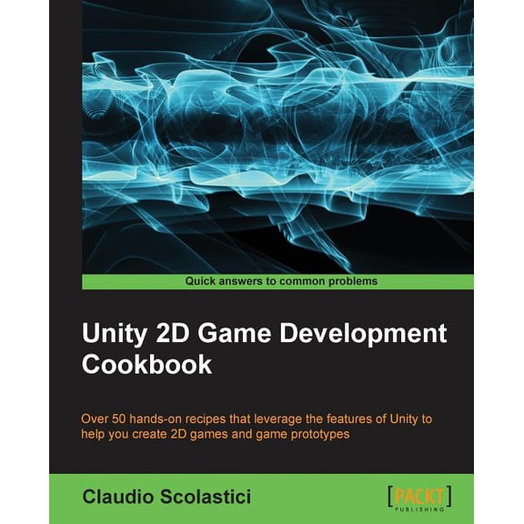 Unity 2D Game Development Cookbook (Paperback)