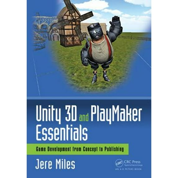 Pre-Owned Unity 3D and Playmaker Essentials: Game Development from Concept to Publishing (Paperback) 1138921777 9781138921771