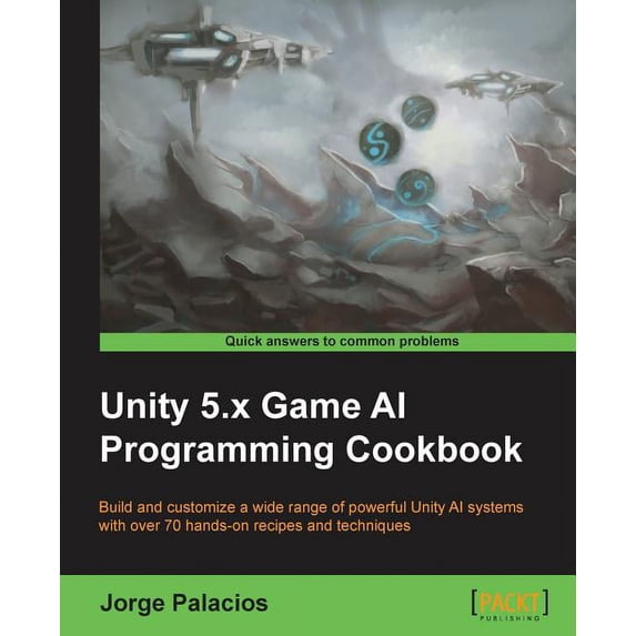 Unity 5.x Game AI Programming Cookbook, (Paperback)