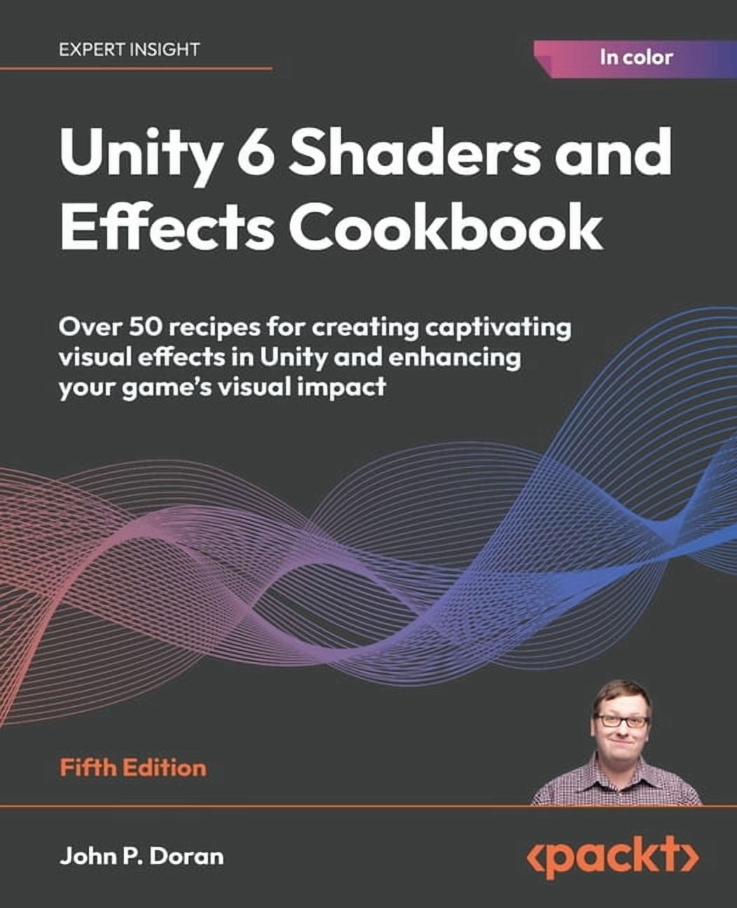 Unity 6 Shaders and Effects Cookbook - Fifth Edition: Over 50 recipes ...