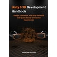 thumbnail image 1 of Unity 6 XR Development Handbook: Design, Optimize, and Ship VisionOS and Quest-Ready Immersive Experiences, (Paperback), 1 of 1