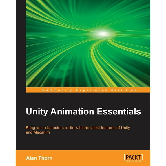 Unity Animation Essentials, (Paperback)