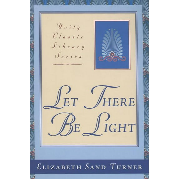 Unity Classic Let There Be Light: The Old Testament Metaphysically Interpreted, (Paperback)