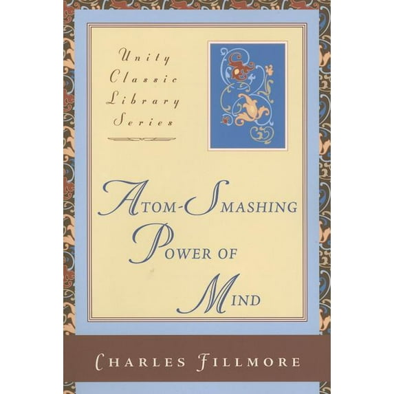 Unity Classic Library: Atom-Smashing Power of Mind (Paperback)