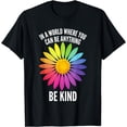 thumbnail image 1 of Unity Day - In A World Where You Can Be Anything Be Kind T-Shirt, 1 of 3