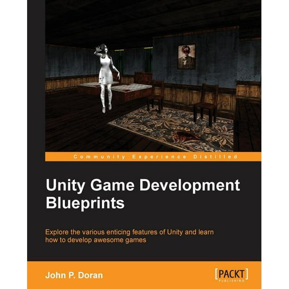Unity Game Development Blueprints, (Paperback)