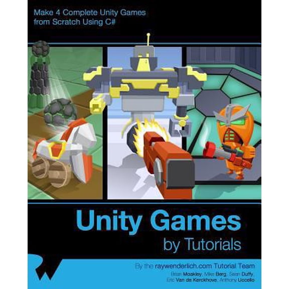 Pre-Owned Unity Games by Tutorials: Make 4 Complete Unity Games from Scratch Using C# (Paperback) 194287832X 9781942878322