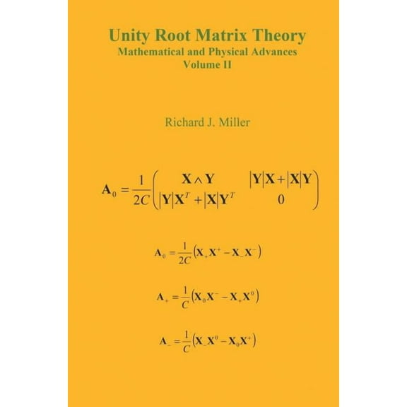 Unity Root Matrix Theory - Mathematical and Physical Advances - Volume II (Paperback)