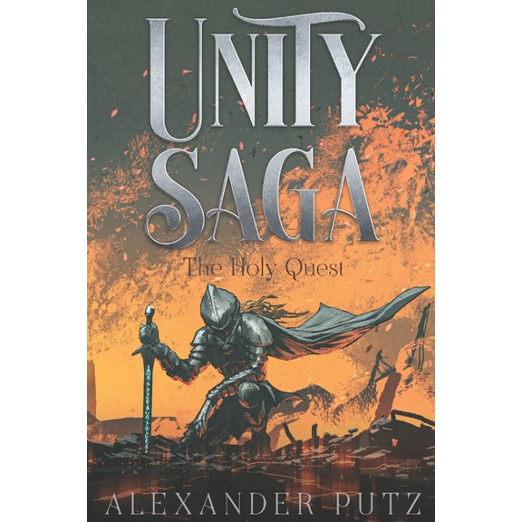 Unity Saga Unity Saga: The Holy Quest, Book 1, (Paperback)