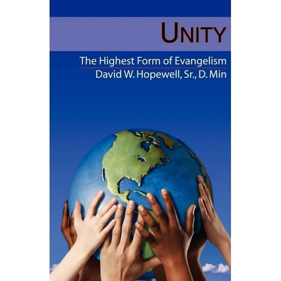 Unity: The Highest Form of Evangelism, (Paperback)