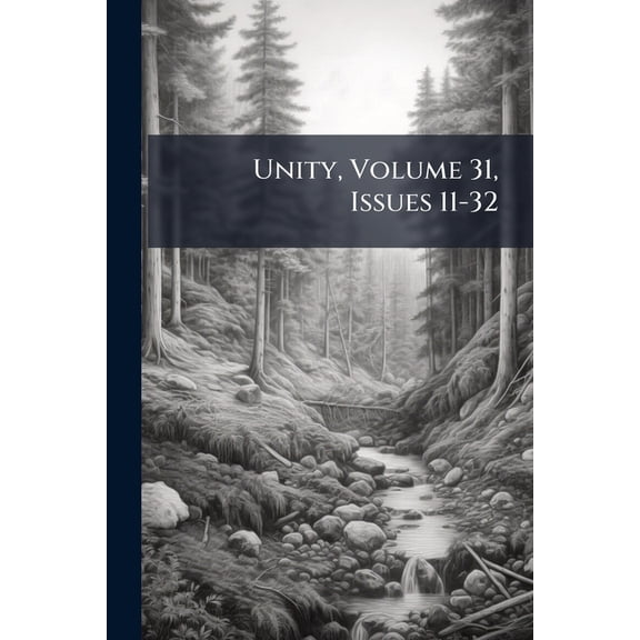 Unity, Volume 31, Issues 11-32 (Paperback)