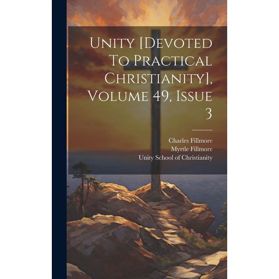 Unity [devoted To Practical Christianity], Volume 49, Issue 3, (Hardcover)