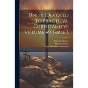 Unity [devoted To Practical Christianity], Volume 49, Issue 3 Paperback