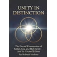 thumbnail image 1 of Unity in Distinction: The Eternal Communion of Father, Son, and Holy Spirit - And Its Created Echoes, (Paperback), 1 of 1