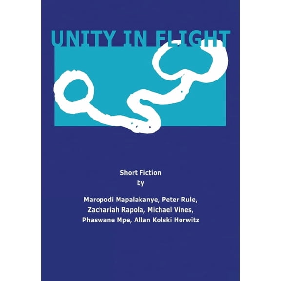 Unity in Flight: Short Fiction Paperback 0620272341 9780620272346