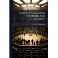 thumbnail image 1 of Unity of Command for Homeland Security: Title 32, Title 10, or a Combination, (Paperback), 1 of 1