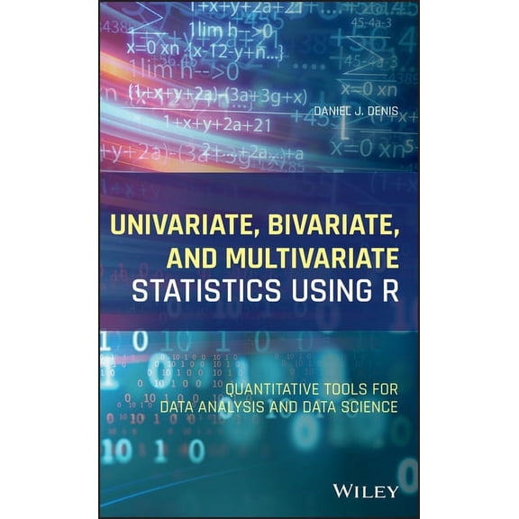 Univariate, Bivariate, and Multivariate Statistics Using R, (Hardcover)