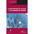 thumbnail image 1 of Univers Théâtral La voie poétique de l'acteur et les mirages du théâtre, (Paperback), 1 of 1